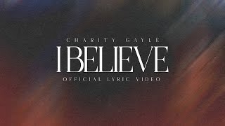 Charity Gayle  I Believe Live Official Lyric Video [upl. by Sundin]