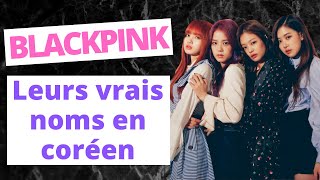 Les NOMS des BLACKPINK en CORÉEN [upl. by Aivax]