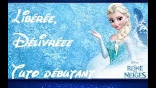 La reine des neiges  Libérée délivrée Piano tutoriel pour débutant [upl. by Nutsud]