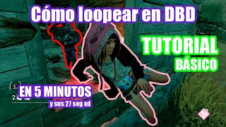 ¡TUTORIAL BÁSICO SOBRE CÓMO LOOPEAR EN DEAD BY DAYLIGHT 2023 [upl. by Chafee]