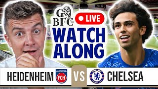 HEIDENHEIM 02 CHELSEA LIVE  CONFERENCE LEAGUE WATCHALONG [upl. by Anaehs]