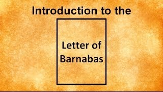 Introduction to the Letter of Barnabas [upl. by Rimhsak]