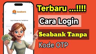 Cara Login seabank Tanpa Kode OTP ll Terbaru tahun 2024 [upl. by Lorine]