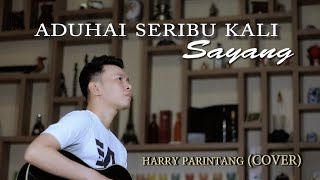 ADUHAI SERIBU KALI SAYANG IKLIM  HARRY PARINTANG COVER [upl. by Nnilsia757]