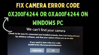 How to Fix Camera Error code 0x200F4244 or 0xA00F4244 on Windows 11 [upl. by Herwig]