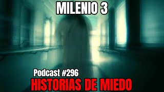 Milenio 3  Historias de miedo Podcast 296 [upl. by Airotahs]