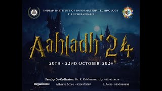 Aahladh24  Inauguration Stream  IIIT Trichy [upl. by Schick]