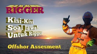 RIGGER KisiKisi Soal amp Jawaban Untuk Rigger OFFSHOR ASSESMENT [upl. by Derina]