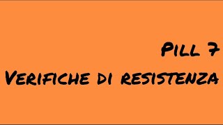 Pill 7  VERIFICHE DI RESISTENZA [upl. by Akeyla428]