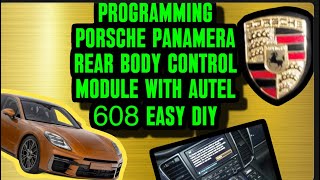 Programming Porsche Panamera Rear Body Control Module with Autel 608  EASY DIY StepByStep Guide [upl. by Hako153]