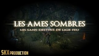 Dark Souls Lore  Les Sansdestins de LigeFeu  Explication de lunivers 7  FR [upl. by Ocko52]