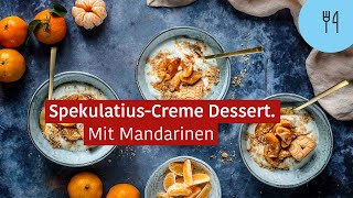 Rezept – SpekulatiusCreme Dessert mit Mandarinen [upl. by Havelock598]