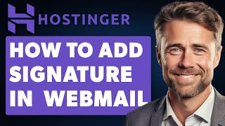 How To Add Signature In Hostinger Webmail Full 2024 Guide [upl. by Eiramit]