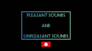 what are pleasant sounds and what are unpleasant sounds [upl. by Esyle]