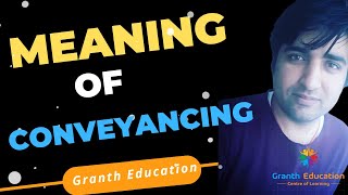 What is conveyancing in law  CS Professional  Meaning of conveyancing  grantheducation [upl. by Atinot652]