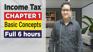 Income Tax Full Chapter  Chapter  1  Basic Concepts  Siddharth Agarwal [upl. by Allesiram]