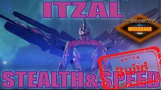 Warframe Builds  ITZAL  THE SPEEDY STEALTHY ONE [upl. by Evod816]