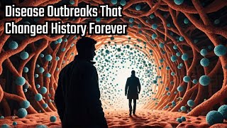 6 Disease Outbreaks That Changed History Forever [upl. by Jacobs790]