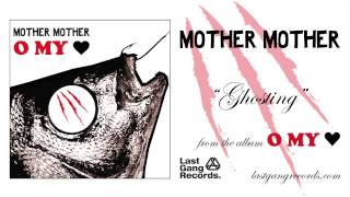 Mother Mother  Ghosting [upl. by Naltiac]