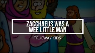 Zacchaeus was a wee little man  Trueway Kids  Kids Bible Song with motions [upl. by Ayotol]