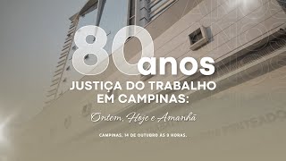 14102024  9h  80 Anos da Justiça do Trabalho em Campinas“ontem hoje e amanhã” [upl. by Tnias]