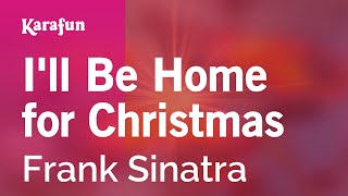 Ill Be Home for Christmas  Frank Sinatra  Karaoke Version  KaraFun [upl. by Onibla920]