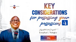 KEY CONSIDERATIONS FOR POSSESSING YOUR POSSESSIONS  EP 4  APOSTLE amp PROPHET JOSEPHAT MWINGIRA [upl. by Torin]