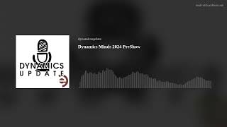 Dynamics Minds 2024 PreShow [upl. by Hachmin]