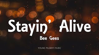 Bee Gees  Stayin Alive Lyrics [upl. by Stelle]