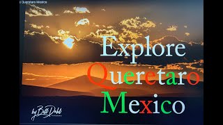 Explore Queretaro Mexico [upl. by Nileek]