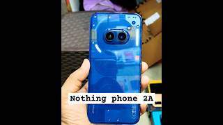 Nothing phone 2a 5G Blue 256 Gb shortsvideo shortvideo nothing nothingphone2a [upl. by Norma42]