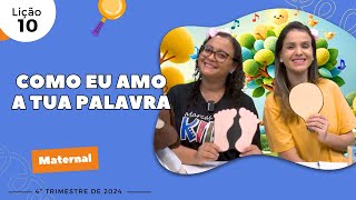 EBD Lição 10  Maternal  COMO EU AMO A TUA PALAVRA 3 e 4 anos 4ºTrimestre 2024 [upl. by Dennard690]