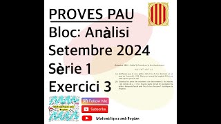 Selectivitat Matemàtiques Setembre 2024 Sèrie 1  Exercici 3 [upl. by Yeslah977]