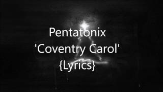 Pentatonix Coventry Carol lyrics [upl. by Aeresed]