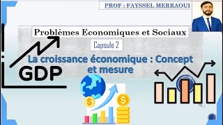 Vidéo 2  Série  PES Concept et mesure de la croissance économique [upl. by Leviram716]