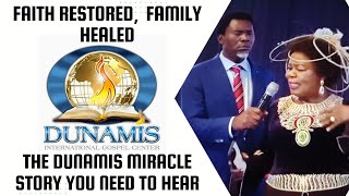 quotFaith Restored Family Healed The Dunamis Miracle Story You Need to Hearquot [upl. by Woods480]