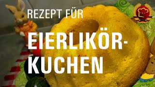 Geschmacksexplosion Kuchen mit Eierlikör backen mit diesem alten DDR Rezept [upl. by Leanna]