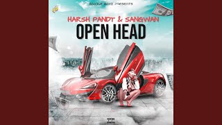 Open Head feat Harsh Pandt amp Sangwan [upl. by Euqnimod528]