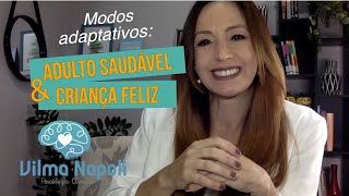 Modos  parte 11  Adulto Saudável e Criança Feliz [upl. by Carry]