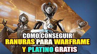 Como Conseguir Ranuras Gratis Para Warframe  Como Conseguir Platino Gratis En Warframe [upl. by Broeder757]