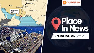 Place in News Chabahar Port  Maps  UPSC CSE Current Affairs  Vajiram and Ravi [upl. by Ritter96]