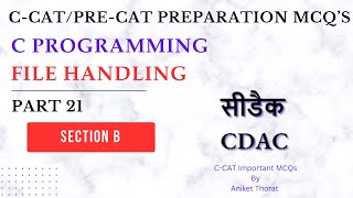 CDAC  CCAT Preparation MCQs  C Programming  File Handling  Section B  Part 21 [upl. by Livvy]