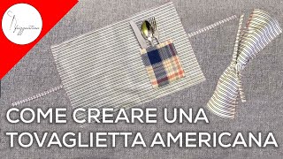 TUTORIAL  Come creare TOVAGLIETTE ALL AMERICANA fai da te [upl. by Astrix]