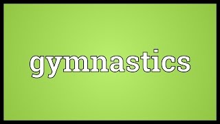 Gymnastics Meaning [upl. by Andreana]