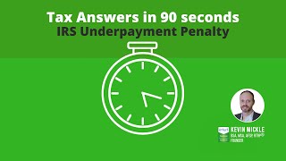 IRS Underpayment Penalty  Tax Answers in 90 seconds  Mickle amp Associates PA [upl. by Eceinaj38]