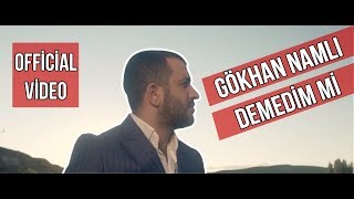 Gökhan NAMLI  DEMEDİM Mİ Official Video erzincan tercan [upl. by Micki736]