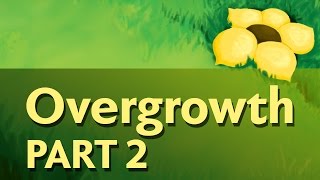 Overgrowth  Flowerfell 23 [upl. by Legnaleugim]