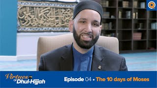 Episode 4 The 10 Days of Moses  Virtues of Dhul Hijjah [upl. by Jones]