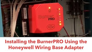 BurnerPRO Training Video Installation using a Honeywell wiring base adapter [upl. by Ayot410]