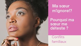 Problèmes de famillePourquoi ma grande sœur ne me parle plus [upl. by Ostraw445]